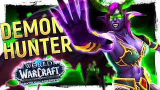 FUN OR NOT? The DEMON HUNTER: Battle for Azeroth 8.0 Class Review [Havoc & Vengeance]