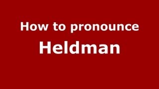 How to pronounce Heldman