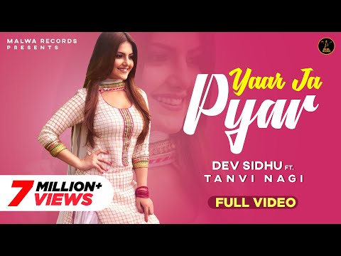 YAAR JA PYAAR ( Full Song ) Dev Sidhu | Tanvi Nagi | Beat Minister | Latest Punjabi Songs | Malwa