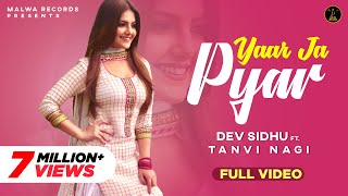 YAAR JA PYAAR ( Full Song ) Dev Sidhu | Tanvi Nagi | Beat Minister | Latest Punjabi Songs | Malwa