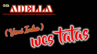 Download lagu Wes tatas yeni inka om adella mp3 Download lagu Wes tatas yeni inka om adella mp3