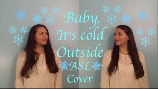 Baby, It&#39;s Cold Outside - Michael Bublé &amp; Idina Menzel (ASL Cover)