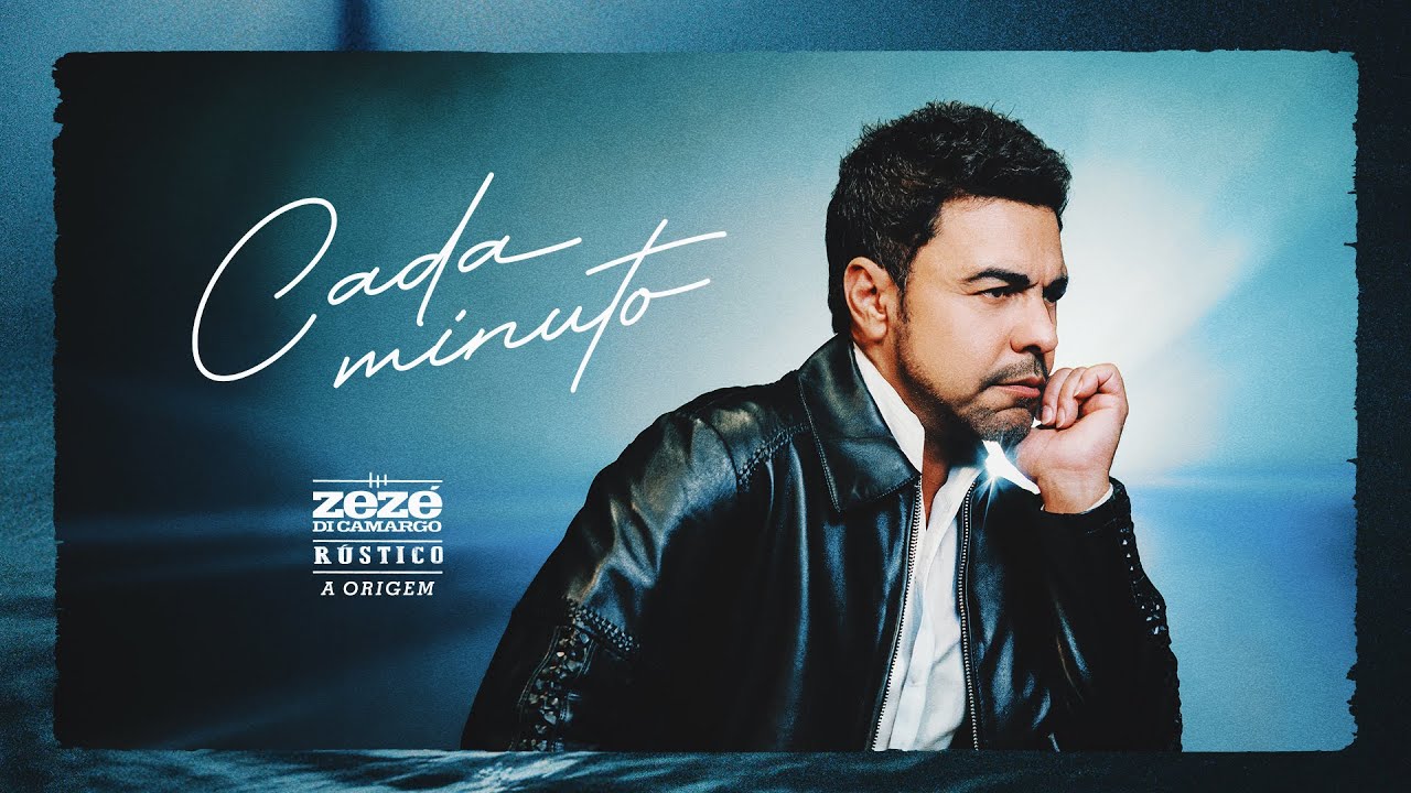 Zezé Di Camargo - Cada minuto