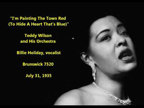 "I’m Painting The Town Red" Teddy Wilson & His Orchestra with Billie Holiday (1935) hot jazz LYRICS
