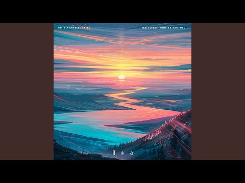 Wait (ft. Monika Santucci)