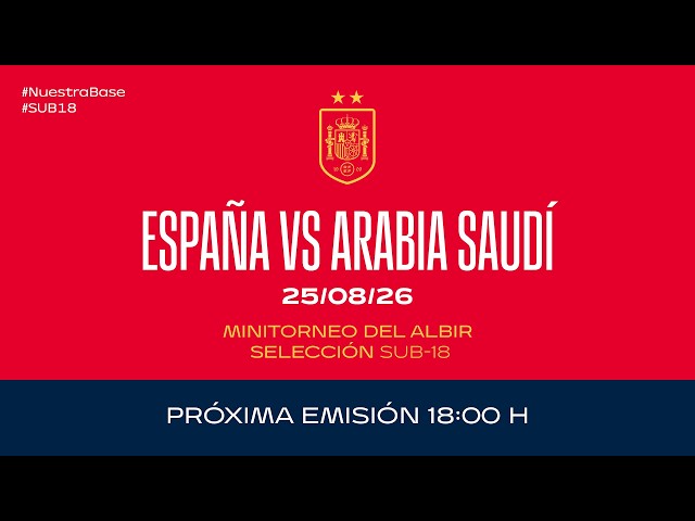 España vs Arabia Saudí I Sub 18 I Minitorneo del Albir | 🔴 SEFUTBOL
