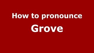 How to pronounce Grove