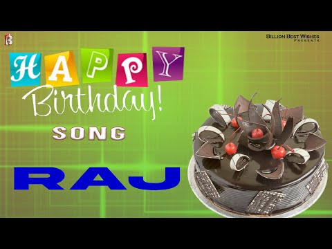 Raj Happy Birthday - Birthday Video Song | Birthday Songs With Names #billionbestwishes
