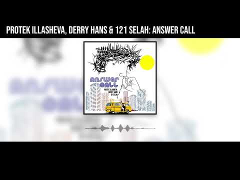 Protek Illasheva, Derry Hans and 121Selah - Answer Call (Official Audio)