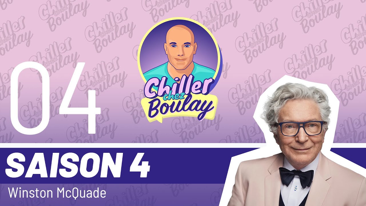 Winston McQuade | Chiller chez Boulay - Saison 4 - #107