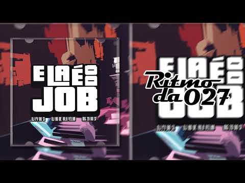 ELA É DO JOB ( MC 2G DO SF  Feat. DJS PV DO S.I e RD DE VILA VELHA )