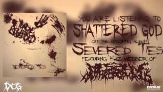 Throne of the Beheaded - Shattered God (feat. Kaz "Ill Clinton" Webber of Messianic Anthr..