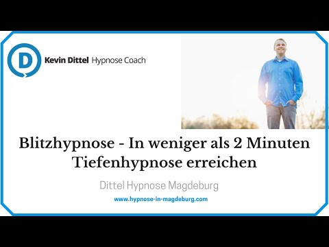 Blitzhypnose – Tiefenhypnose in weniger als 2 Minuten – Hypnose Induktion - Dittel Hypnose Magdeburg