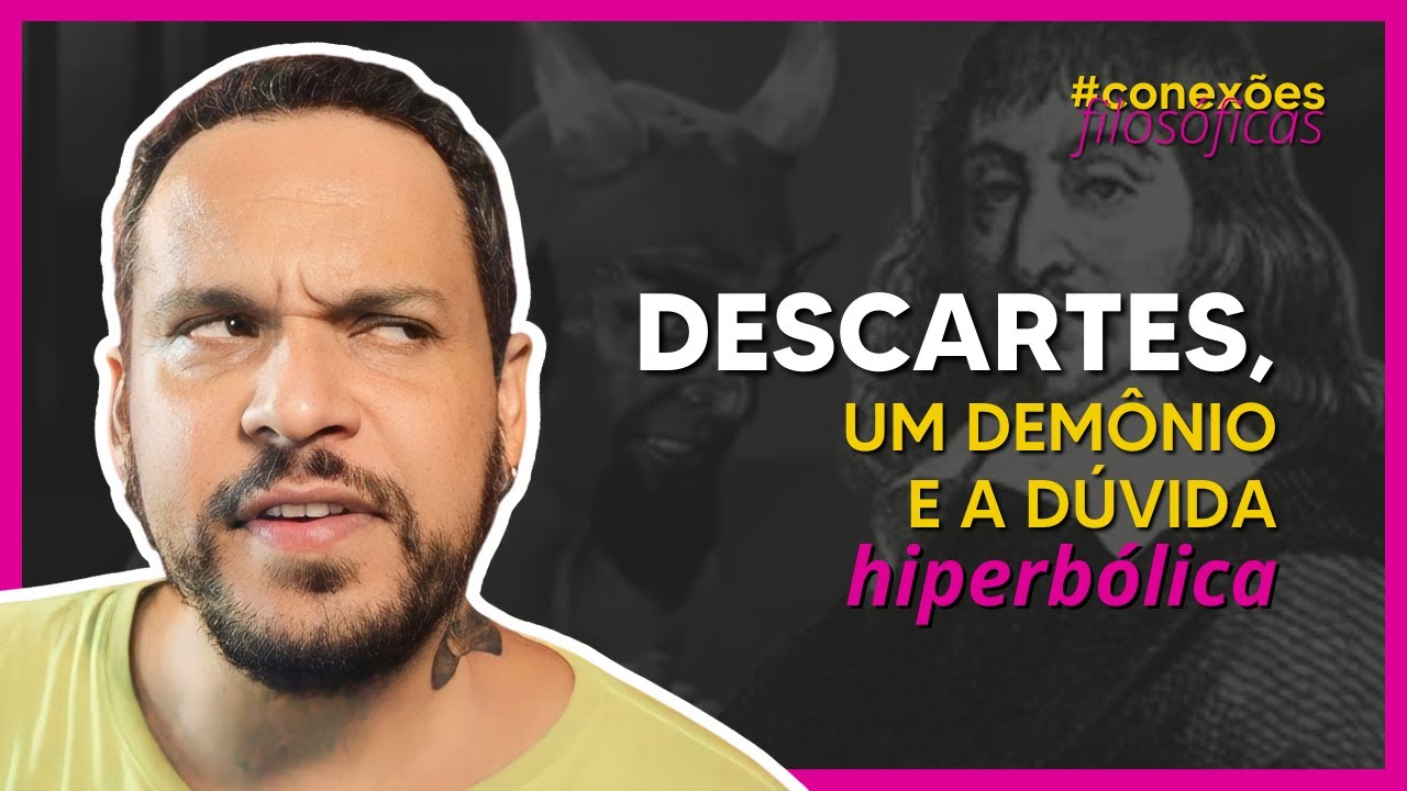 O DEMÔNIO da dúvida 👹| DESCARTES e a busca pela certeza.
