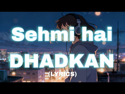 ❤️ Sehmi Hai Dhadkan | Full Song with Lyrics | Heart Touching Romantic Track