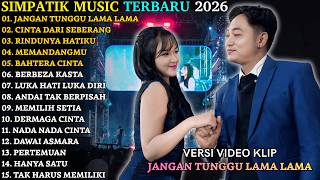 Download lagu JANGAN TUNGGU LAMA LAMA - CINTA DARI SEBERANG | SIMPATIK TERBARU | SIMPATIK FULL ALBUM TERBARU 2026 mp3 Download lagu JANGAN TUNGGU LAMA LAMA - CINTA DARI SEBERANG | SIMPATIK TERBARU | SIMPATIK FULL ALBUM TERBARU 2026 mp3