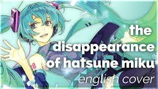The Disappearance of Hatsune Miku ♡ English Cover【rachie】初音ミクの消失