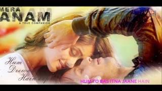 Tu Mera Hai Sanam - RAEES &quot;Full Song | Arijit Singh | Mahira Khan, Shah Rukh Khan