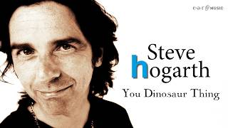Steve 'h' Hogarth - 'You Dinosaur Thing' (Official Video)