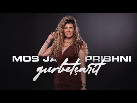 Leta - Mos ja prishni gurbetçarit