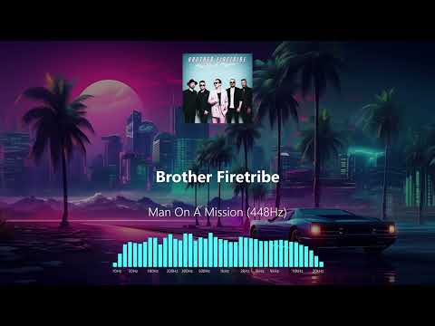 Brother Firetribe - Man On A Mission (448Hz)