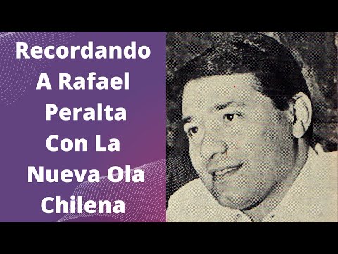 RECORDANDO A RAFAEL PERALTA CON LA NUEVA OLA CHILENA - HOMENAJE