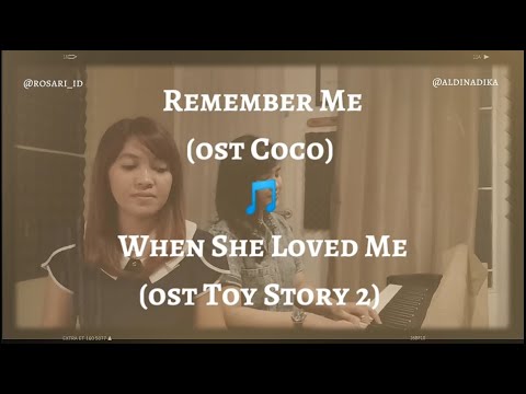 Remember Me (Ost COCO) | When She Loved Me (Ost Toy Story 2) - Rosari feat Dika