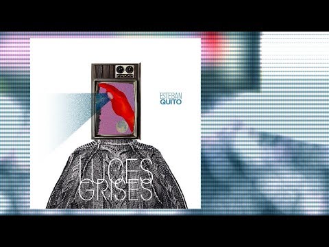 ESTEBAN QUITO - Luces Grises (Full EP 2018)