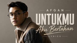 Download lagu Afgan - Untukmu Aku Bertahan - Lirik mp3 Download lagu Afgan - Untukmu Aku Bertahan - Lirik mp3