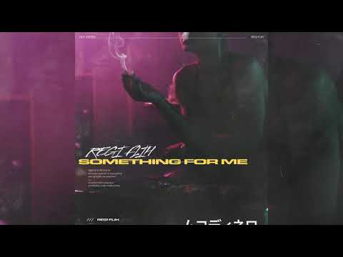REGI FLIH - Something For Me (Official Audio)