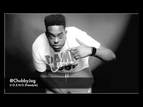 Chubby Jag - U.O.E.N.O (Freestyle)