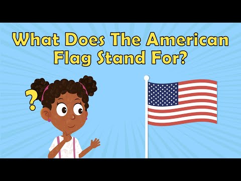 What Does The American Flag Stand For? | Facts About America | USA Facts For Kids | American History