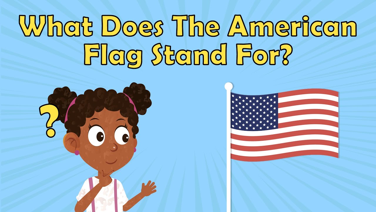 What Does The American Flag Stand For? | Facts About America | USA Facts For Kids | American History
