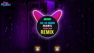 Download lagu Ready Go V2 Redio (阿吉野马 Remix Tiktok DJ抖音版2026) Pump That Beat || Hot Tiktok Douyin  mp3