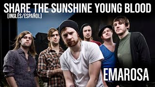 Emarosa - Share the sunshine young blood [sub.esp]