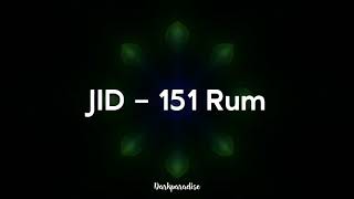 JID - 151 Rum (lyrics)