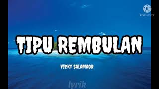 Download lagu VICKY SALAMOR||Lirik terbaru|| TIPU REMBULAN|| (lirik official) mp3