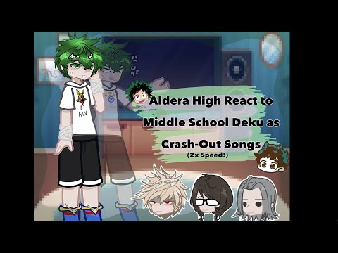 {Aldera High React to Middle School Deku as Crash-Out Songs!}[2X SPEED]