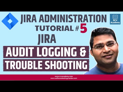 JIRA Administration Tutorial 5 JIRA Audit Logging and Troubleshooting