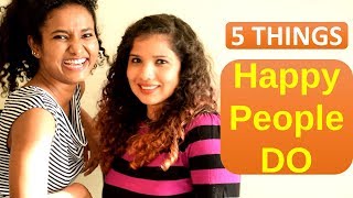 5 Things Happy People Do | How To Find Happiness (ft. Mirchi RJ Shezzi) #18