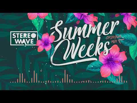 Stereo Wave - Summer Weeks (Original Mix)