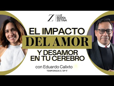 El impacto del AMOR y DESAMOR en tu cerebro. 🧠❤️ | Eduardo Calixto y Luz María Zetina