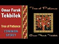 Common Spirit | Omar Faruk Tekbilek | TREE OF PATIENCE