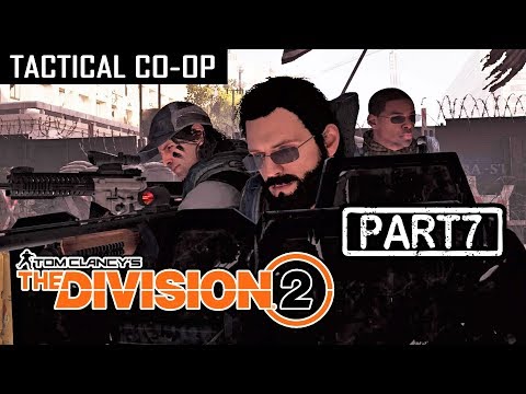 THE DIVISION 2 | CO-OP Part 7 (Tactical Walkthrough)