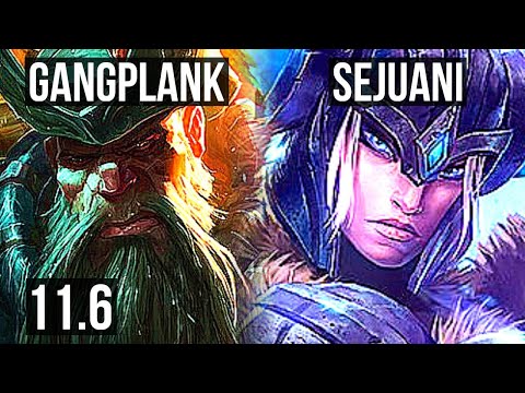 GANGPLANK vs SEJUANI (TOP) | 4/1/6, 700+ games, 1.1M mastery | KR Master | v11.6