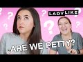 We Found Out What Percent Petty We Are • Ladylike We Found Out What Percent Petty We Are • Ladylike