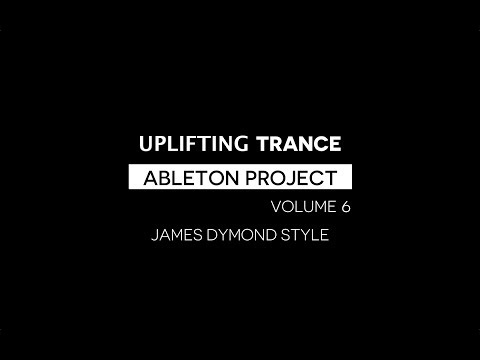 Uplifting Trance Ableton Live Project vol.6 (James Dymond Style)