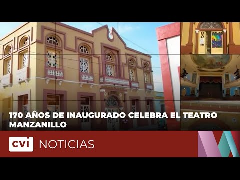 170 años de inaugurado celebra el Teatro Manzanillo