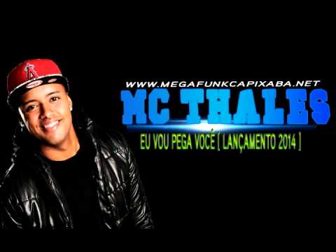 Mc Thales - Eu vou Pegar você [ DJ Detona ]  Lançamento 2014