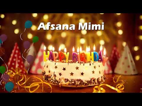 Happy Birthday Afsana Mimi | Birthday Cake Afsana Mimi | Birthday Song Afsana Mimi Birthday Video